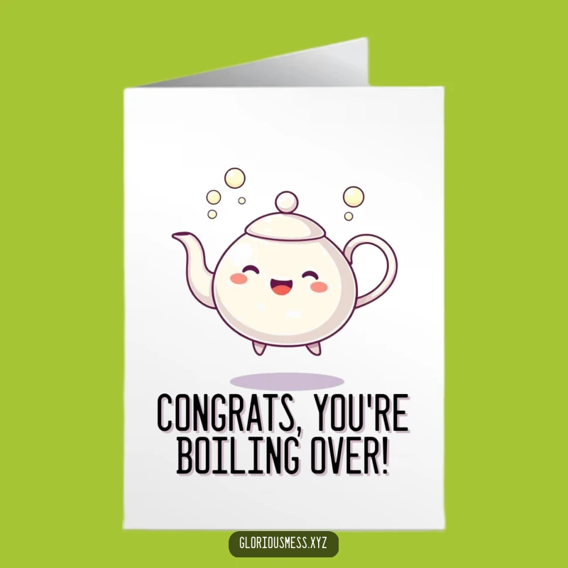 Free Printable Congrats Card: Dancing Teapot Bubbles Funny Downloadable Gift