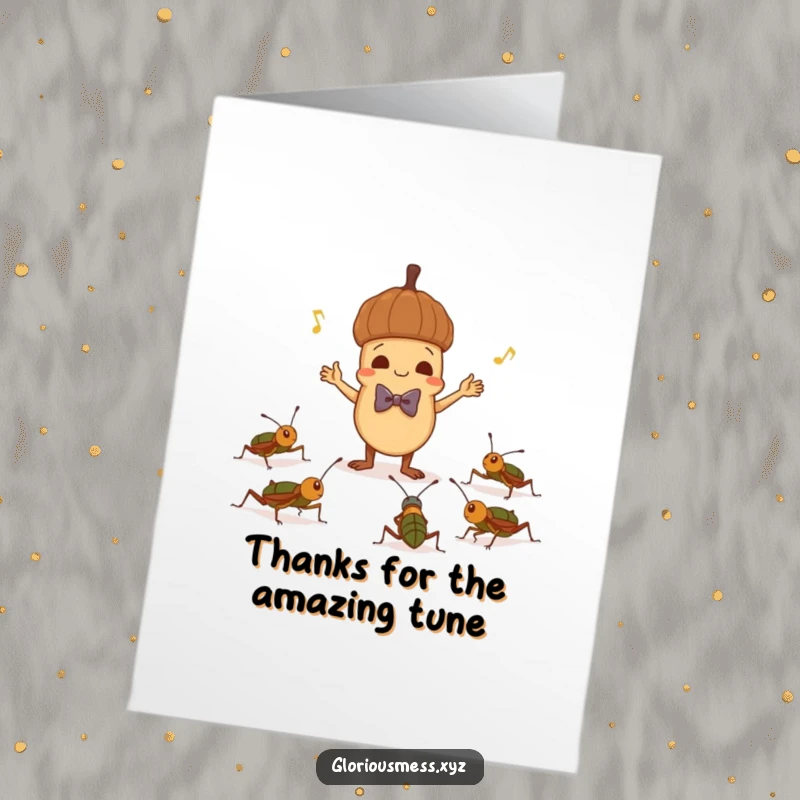 Funny Free Printable Thank You Card of an acorn conductor thanking listeners with a cricket chorus.
